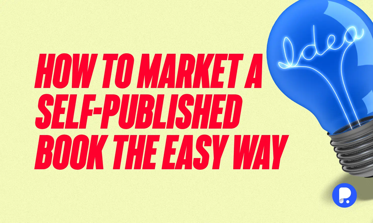 How to Market a Self-Published Book: Nailing the 3 Phases of a Book Launch